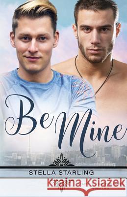 Be Mine Stella Starling 9781542307291 Createspace Independent Publishing Platform