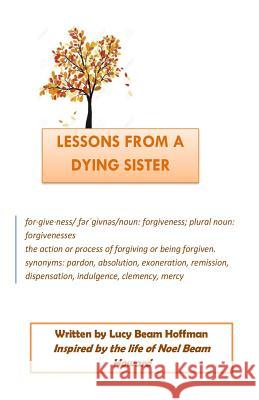 Lessons from a Dying Sister Lucy Beam Hoffman 9781542308069