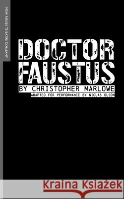 Doctor Faustus: Adapted for Performance Niclas Olson Christopher Marlowe 9781542308656 Createspace Independent Publishing Platform