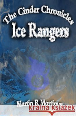 Ice Rangers Martin R. Mortimer 9781542308922