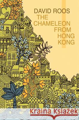 The Chameleon From Hong Kong David Roos 9781542312400