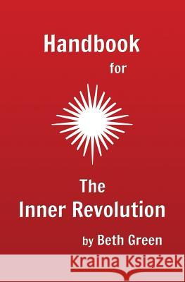 Handbook for The Inner Revolution Green, Beth 9781542312431