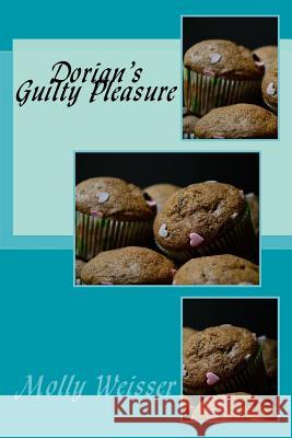 Dorian's Guilty Pleasure Molly Weisser 9781542312493 Createspace Independent Publishing Platform