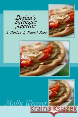 Dorian's Extensive Appetite Molly Weisser 9781542312578 Createspace Independent Publishing Platform