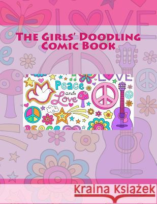 The Girls' Doodling Comic Book Art Journaling Sketchbooks 9781542318457 Createspace Independent Publishing Platform