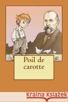 Poil de carotte Ballin, Ber 9781542320559 Createspace Independent Publishing Platform