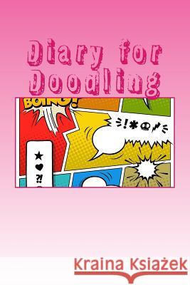 Diary for Doodling Art Journaling Sketchbooks 9781542321389 Createspace Independent Publishing Platform