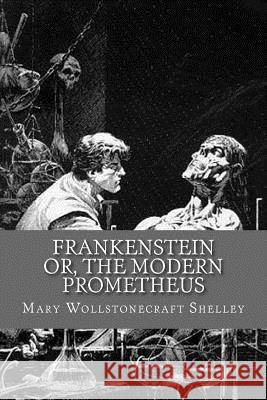 Frankenstein: Or the Modern Prometheus Mary Wollstonecraf 9781542322089 Createspace Independent Publishing Platform