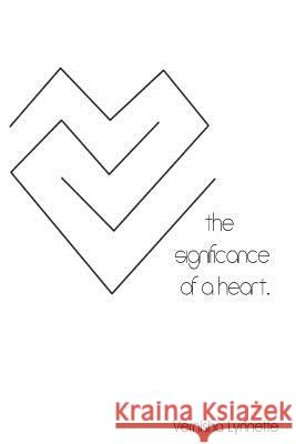The Significance of a Heart Vernisha Lynnette Garner 9781542323567 Createspace Independent Publishing Platform