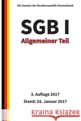 SGB I - Allgemeiner Teil, 3. Auflage 2017 G. Recht 9781542324366 Createspace Independent Publishing Platform