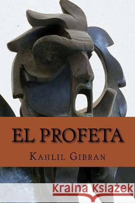 El profeta (Spanish Edition) Gibran, Kahlil 9781542327022