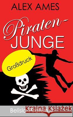 Piratenjunge (Grossdruck) Alex Ames 9781542327053