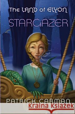 The Land of Elyon book #5: Stargazer Carman, Patrick 9781542327671