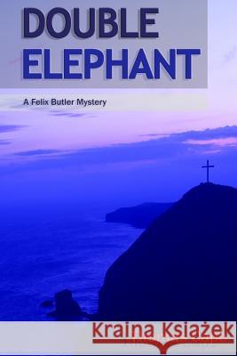 Double Elephant: A Felix Butler Mystery Thomas Cape 9781542328265 Createspace Independent Publishing Platform
