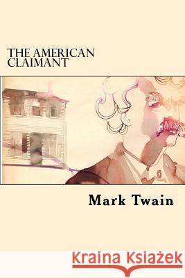 The American Claimant Twain Mark 9781542328555