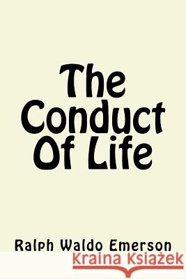 The Conduct Of Life Emerson, Ralph Waldo 9781542329231