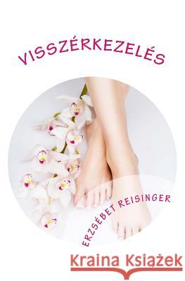 Visszerkezeles MS Erzsebet Reisinger 9781542338288 Createspace Independent Publishing Platform