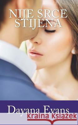 Nije Srce Stijena Dayana Evans 9781542338769 Createspace Independent Publishing Platform