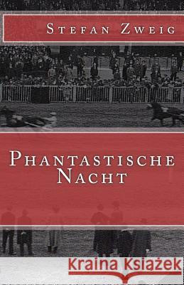 Phantastische Nacht Stefan Zweig 9781542340083 Createspace Independent Publishing Platform