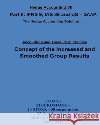 Concept of the increased and smoothed group results: IAS 39, IFRS 9 and US - GAAP properly interpreted Klamra, Karl-Heinz 9781542340830 Createspace Independent Publishing Platform