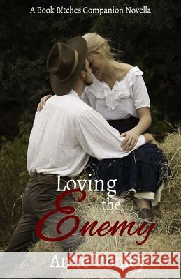 Loving the Enemy Anne Conley 9781542341288