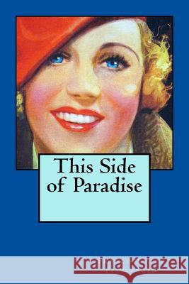 This Side of Paradise F. Scott Fitzgerald 9781542342452 Createspace Independent Publishing Platform