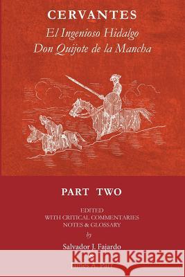 Don Quijote Part II: El Ingenioso Hidalgo Don Quijote de la Mancha Miguel De Cervantes Saavedra Salvador J. Fajardo James a. Parr 9781542346900