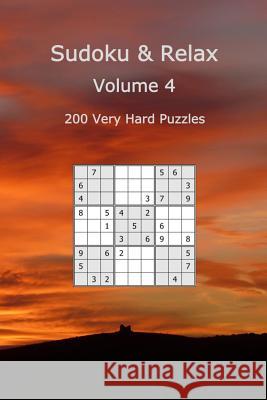 Sudoku & Relax, Volume 4: 200 Very Hard Puzzles Rudy Dentu 9781542349949 Createspace Independent Publishing Platform