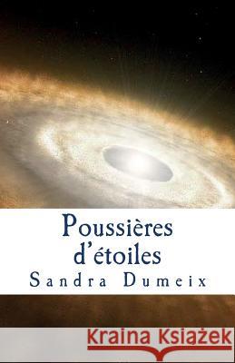 Poussières d'étoiles Dumeix, Sandra 9781542353250 Createspace Independent Publishing Platform