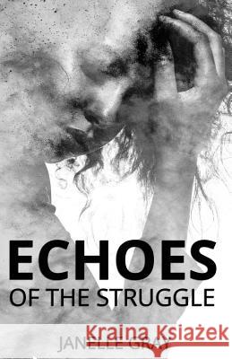 Echoes of the Struggle Janelle Gray 9781542355155