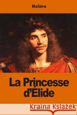 La Princesse d'Élide Moliere 9781542355469