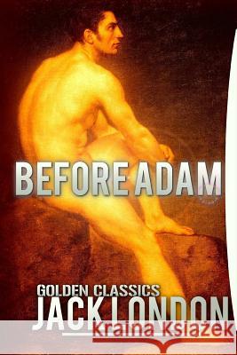 Before Adam Jack London Success Oceo 9781542355858 Createspace Independent Publishing Platform