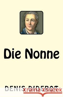 Die Nonne Denis Diderot 9781542356039 Createspace Independent Publishing Platform