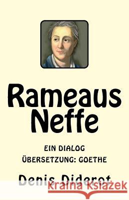Rameaus Neffe: Ein Dialog Denis Diderot Johann Wolfgang Goethe 9781542356756 Createspace Independent Publishing Platform