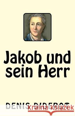 Jakob und sein Herr Diderot, Denis 9781542357081 Createspace Independent Publishing Platform