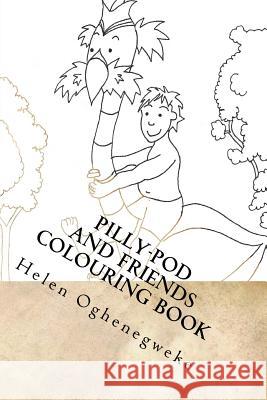 Pilly-Pod and Friends Colouring Book Helen Oghenegweke 9781542358057 Createspace Independent Publishing Platform