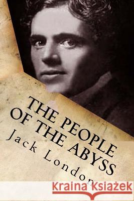 The People of the Abyss Jack London G-Ph Ballin 9781542362917 Createspace Independent Publishing Platform