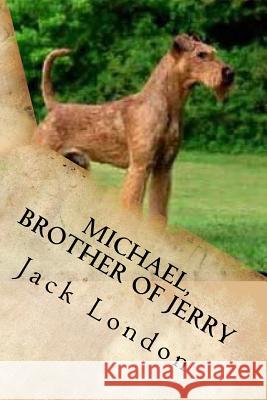 Michael, Brother of Jerry Jack London G-Ph Ballin 9781542363341 Createspace Independent Publishing Platform