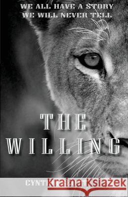 The Willing Cynthia Scott Dr Danielle Mullen 9781542367257 Createspace Independent Publishing Platform