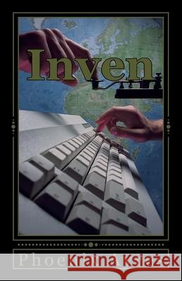 Inven: Creating the World, Into the Void, Rising to War Phoenix Ayres 9781542367288