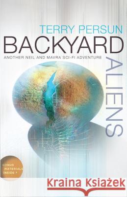 Backyard Aliens Terry Persun 9781542367486 Createspace Independent Publishing Platform