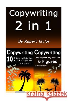 Copywriting: Copywriting Like The Pros: 2 for 1 Learnings Taylor, Rupert 9781542367745