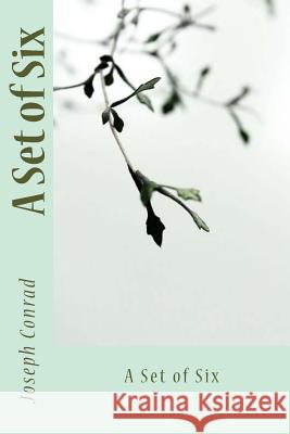 A Set of Six Joseph Conrad Sir Angels 9781542368346 Createspace Independent Publishing Platform