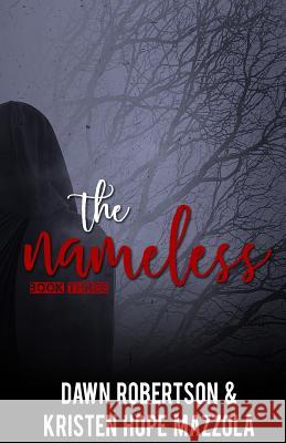 The Nameless Dawn Robertson Kristen Hope Mazzola 9781542369749 Createspace Independent Publishing Platform