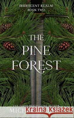 The Pine Forest Michelle Dare 9781542370004 Createspace Independent Publishing Platform