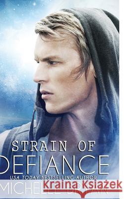 Strain Of Defiance Bryan, Michelle 9781542370189