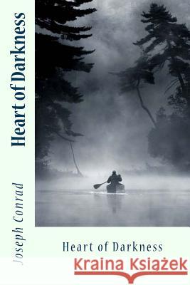 Heart of Darkness Joseph Conrad Sir Angels 9781542370622 Createspace Independent Publishing Platform