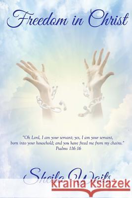 Freedom in Christ Sheila Waits 9781542372336