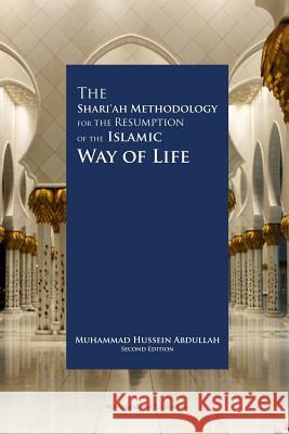 The Shariah Methodology for the Resumption of the Islamic Way of Life Muhammad Hussein Abdullah Maktaba Islamia 9781542375726