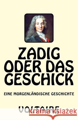 Zadig oder das Geschick: Eine morgenländische Geschichte Voltaire 9781542375986